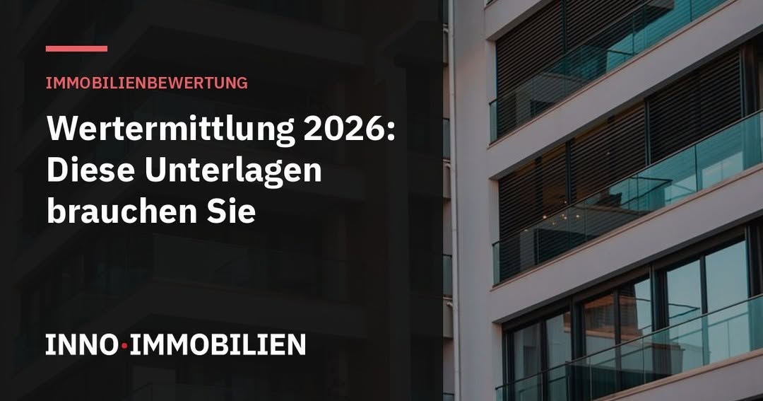 Photo by inno immobilien on September 05, 2026. Ist möglicherweise ein Bild von Text „IMMOBILIENBEWERTUNG Wertermittlung 2026: Diese Unterlagen brauchen Sie INNO IMMOBILIEN“.
