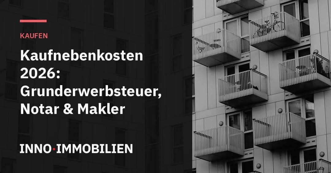 Photo by inno immobilien on September 05, 2026. Ist möglicherweise ein Bild von Text „KAUFEN Kaufnebenkosten 2026: Grunderwerbsteuer, Notar & Makler INNO IMMOBILIEN“.