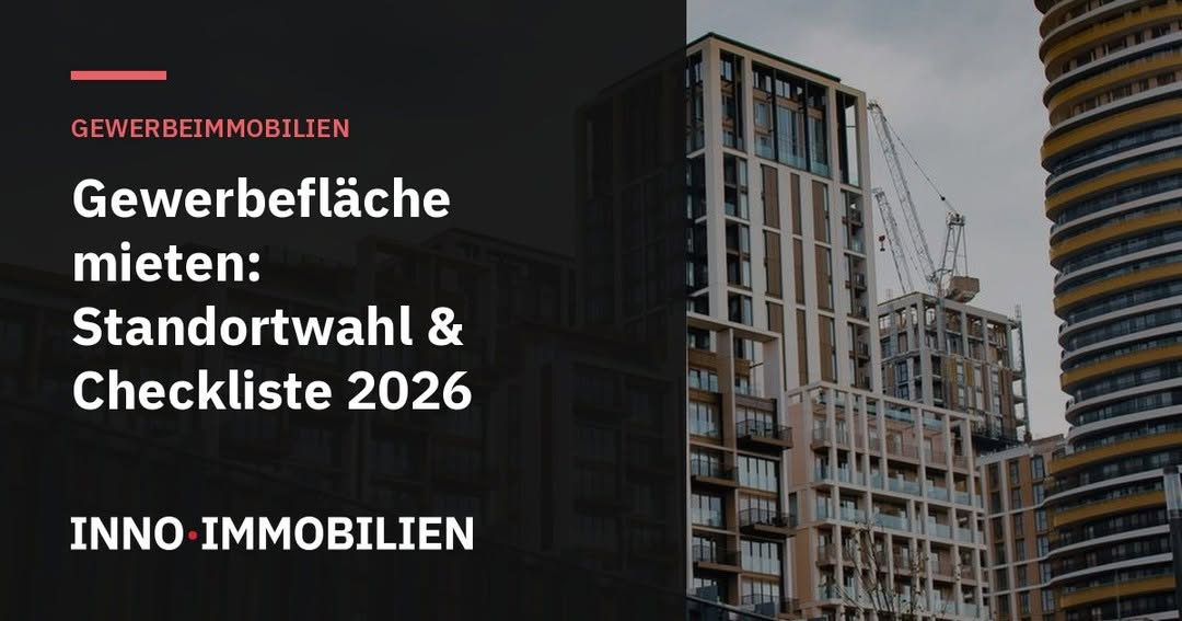 Photo by inno immobilien on September 05, 2026. Ist möglicherweise ein Bild von Text „GEWERBEIMMOBILIEN Gewerbefläche mieten: Standortwahl & Checkliste 2026 INNO IMMOBILIEN W 無期設器“