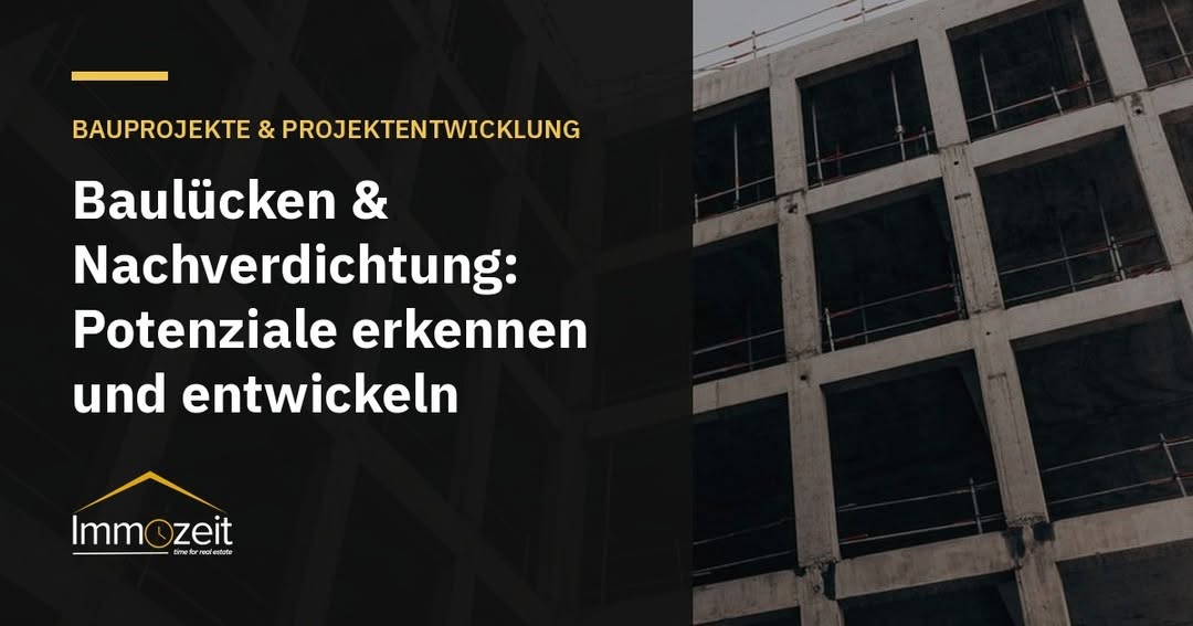 Photo by Immozeit on September 07, 2026. Ist möglicherweise ein Bild von ‎Text „‎BAUPROJEKTE & PROJEKTENTWICKLUNG Baulücken & & Nachverdichtung: Potenziale erkennen und entwickeln 